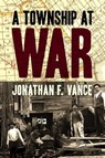 A Township at War - Jonathan F. Vance - 9781771123860