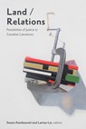 Land/Relations - Smaro Kamboureli ; Larissa Lai - 9781771125109