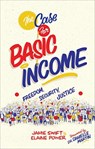 The Case for Basic Income - Jamie Swift ; Elaine Power ; Danielle Martin - 9781771135474