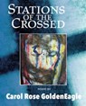 Stations of the Crossed - Carol Rose Goldeneagle - 9781771339421