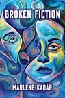 Broken Fiction - Marlene Kadar - 9781771339452