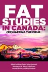 Fat Studies in Canada - Allison Taylor ; Kelsey Ioannoni ; Ramanpreet Bahra - 9781771339483