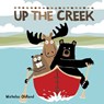 Up the Creek - Nicholas Oldland - 9781771387989