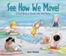 See How We Move!: A First Book of Health and Well-Being - Scot Ritchie - 9781771389679