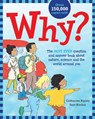 Why?: The Best Ever Question and Answer Book about Nature, Science and the World Around You - Catherine Ripley - 9781771473217