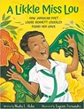 A Likkle Miss Lou: How Jamaican Poet Louise Bennett Coverley Found Her Voice - Nadia L. Hohn - 9781771473507