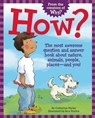 How?: The Most Awesome Question and Answer Book about Nature, Animals, People, Places--And You! - Catherine Ripley - 9781771473842