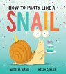 How to Party Like a Snail - Naseem Hrab - 9781771474177