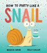 How to Party Like a Snail - Naseem Hrab - 9781771474177