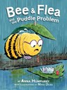 Bee & Flea and the Puddle Problem - Anna Humphrey - 9781771474436
