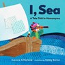I, Sea: A Tale Told in Homonyms - Suzanne Sutherland - 9781771474993