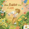 When Rabbit Was a Lion - Eugenie Fernandes - 9781771475181