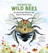 The Buzz on Wild Bees: The Little-Known Pollinators That Keep Our Planet Humming - Kira Vermond - 9781771476171