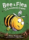 Bee & Flea and the Compost Caper - Anna Humphrey - 9781771476669