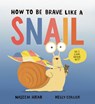 How to Be Brave Like a Snail - Naseem Hrab - 9781771476720
