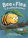 Bee & Flea and the Puddle Problem - Anna Humphrey - 9781771477277