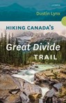 Hiking Canada's Great Divide Trail - LYNX,  Dustin - 9781771602624