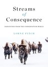 Streams of Consequence - FITCH,  Lorne - 9781771606691