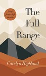 The Full Range - Carolyn Highland - 9781771607827