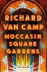 Moccasin Square Gardens - Richard Van Camp - 9781771622165