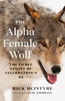 The Alpha Female Wolf - Rick McIntyre - 9781771648585