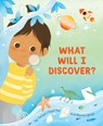 What Will I Discover? - Tanya Lloyd Kyi - 9781771648615