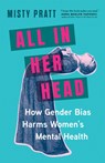 All In Her Head - Misty Pratt - 9781771649711