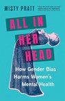 All In Her Head - Misty Pratt - 9781771649711