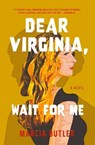 Dear Virginia, Wait for Me - Marcia Butler - 9781771684095