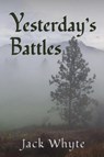 Yesterday's Battles - Jack Whyte - 9781771804301
