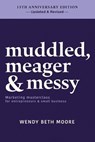 muddled, meager & messy - Wendy Beth Moore - 9781771807678