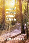 ...and along came Alexis - PIVATO,  Emma - 9781771836784