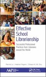 Effective School Librarianship - PATRICK LO ; HEATHER,  QC Rogers ; Dickson K.W. Chiu - 9781771886567