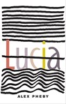 Lucia - Alex Pheby - 9781771964234
