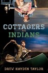 Cottagers and Indians - Drew Hayden Taylor - 9781772012309