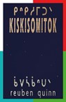 kiskisomitok - reuben quinn - 9781772016444