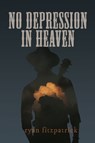 No Depression in Heaven - ryan fitzpatrick - 9781772016956