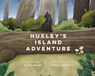 Huxley's Island Adventure - Haley Healey - 9781772035421