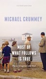 Most of What Follows is True - Michael Crummey - 9781772124576