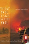 What You Take with You - Therese Greenwood - 9781772124699