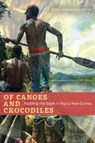 Of Canoes and Crocodiles - Tony Robinson-Smith - 9781772127348