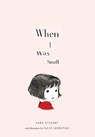 When I Was Small - Sara O'Leary - 9781772290318