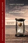 Pihta &#275;kwa Wihta (Cree Edition) - Joseph Dandurand - 9781772310474