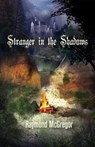 Stranger in the Shadows - Raymond McGregor - 9781772310689