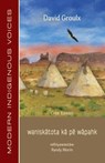 Wanisk?tota K? P? W?pahk: Cree Edition - David Groulx - 9781772310801