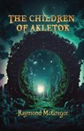 The Children of Akletok - Raymond McGregor - 9781772312133