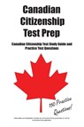 Canadian Citizenship Test Prep - Complete Test Preparation Inc. - 9781772454888