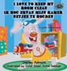 I Love to Keep My Room Clean - Shelley Admont ; S a Publishing - 9781772688177