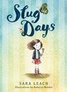 Slug Days - Sara Leach - 9781772780321