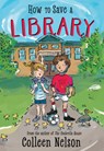 How to Save a Library - Colleen Nelson - 9781772783520